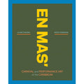 En Mas': Carnival and Performance Art of the Caribbean