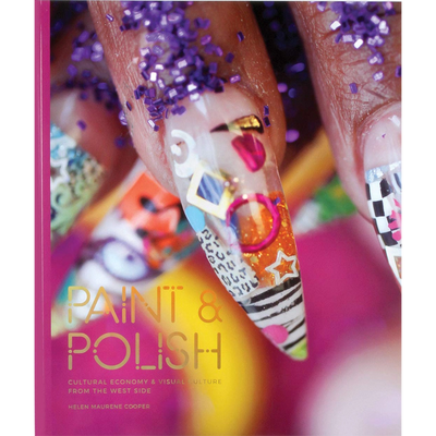 Paint & Polish:Cultural Economy & Visual Culture From The Chicago West-Side