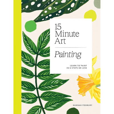 15 Minute Art Painting: Learn to Paint