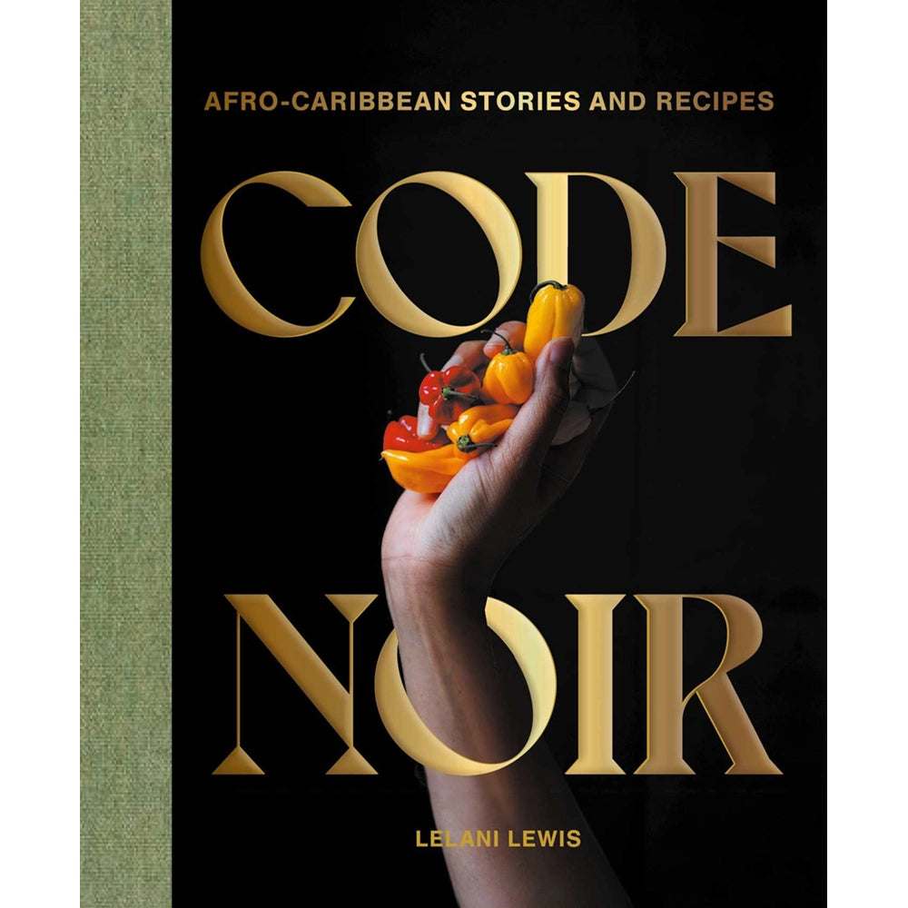 Code Noir: Afro-Caribbean Stories and Recipes