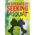 Desperately Seeking Basquiat