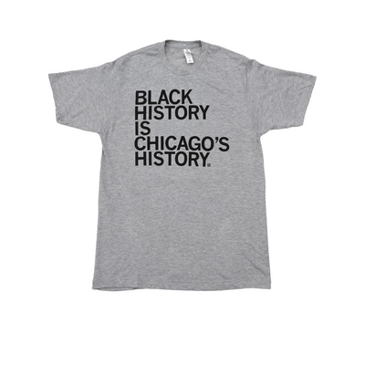MCA Black History Is Chicago's History T-Shirt - Standard Fit