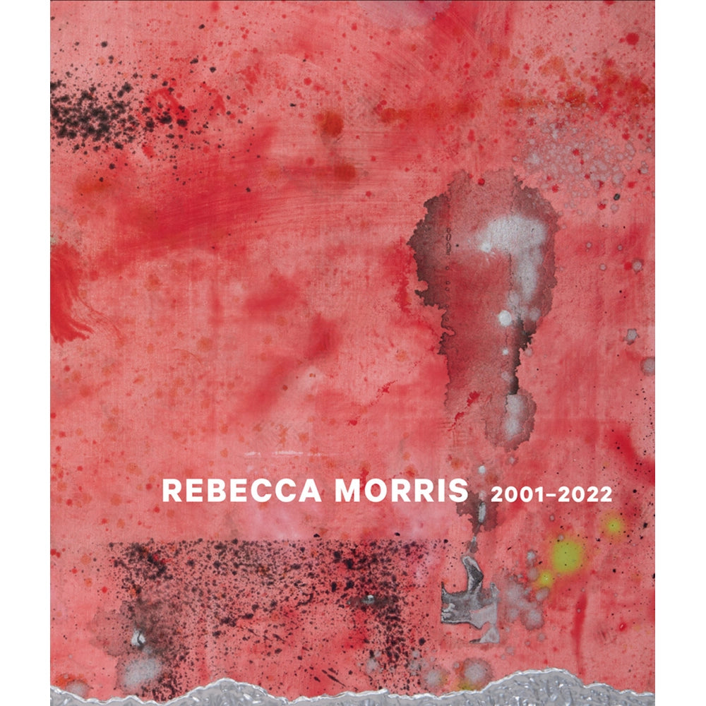 Rebecca Morris: 2001-2022