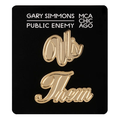 gold Us Them Pin from Gary Simmons: Public Enemy 