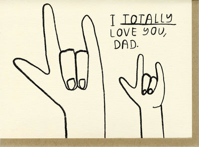 Totally Love You Dad Card