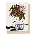 This Sucks Flowers Card