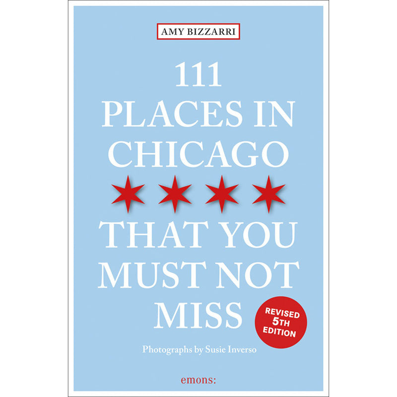 111 Places in Chicago That You Must Not Miss (REV)  