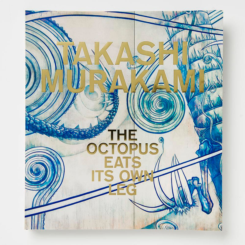 Takashi Murakami: The Octopus Eats Its Own Leg (Hardcover)  