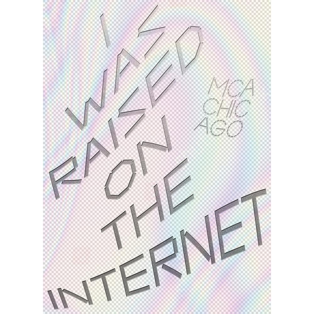 I Was Raised on the Internet  