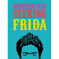 Desperately Seeking Frida  