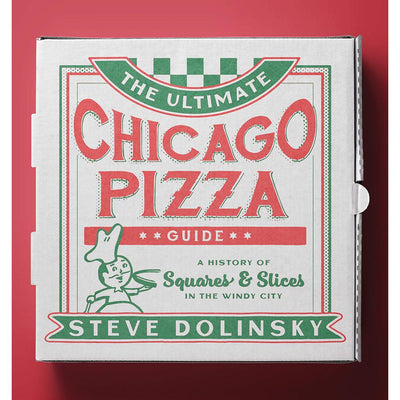 The Ultimate Chicago Pizza Guide  