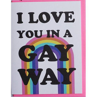 I Love You in a Gay Way Card  