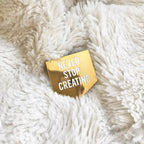 Never Stop Creating Pin  