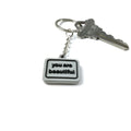 You Are Beautiful Keychain  